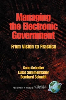 Paperback Managing the Electronic Government: From Vision to Practice Book