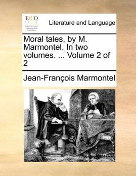Paperback Moral Tales, by M. Marmontel. in Two Volumes. ... Volume 2 of 2 Book
