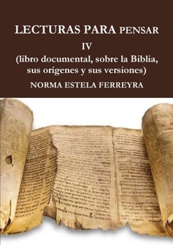Paperback LECTURAS PARA PENSAR IV ( La Biblia, su origen, sus versiones) [Spanish] Book