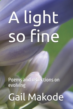 Paperback A light so fine: Poems and reflections on evolving Book