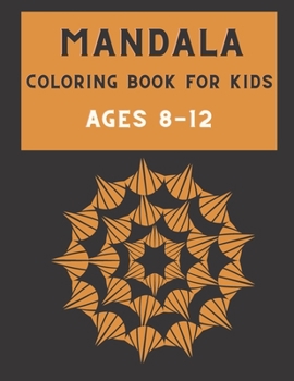 Paperback Mandala Coloring Book for Kids Ages 8-12: Pretty Easy Mandalas Coloring Book, Great for Beginners [Large Print] Book