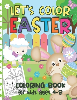 Paperback Let's Color Easter - Coloring Book for Kids Ages 4-8: Cute & Fun Easter Coloring Pages with Happy Bunnies, Easter Eggs, Lambs & More Book