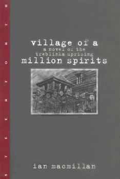 Hardcover Village of a Million Spirits: A Novel of the Treblinka Uprising Book