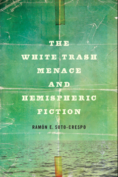 Paperback The White Trash Menace and Hemispheric Fiction Book