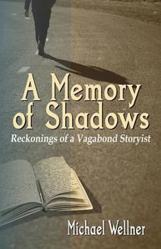 Paperback A Memory of Shadows: Reckonings of a Vagabond Storyist Book