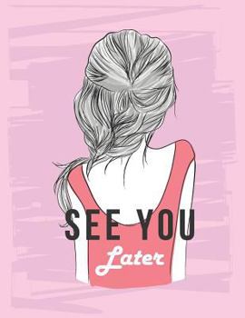Paperback See You Letter: Good Bye Girl Cover and Dot Graph Line Sketch Pages, Extra Large (8.5 X 11) Inches, 110 Pages, White Paper, Sketch, Dr Book