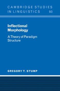 Inflectional Morphology: A Theory of Paradigm Structure - Book  of the Cambridge Studies in Linguistics
