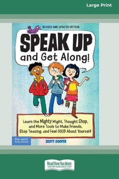 Paperback Speak Up and Get Along!: Learn the Mighty Might, Thought Chop, and More Tools to Make Friends, Stop Teasing, and Feel Good About Yourself [Stan Book