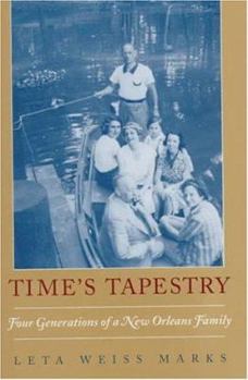 Hardcover Time's Tapestry: Four Generations of a New Orleans Family Book