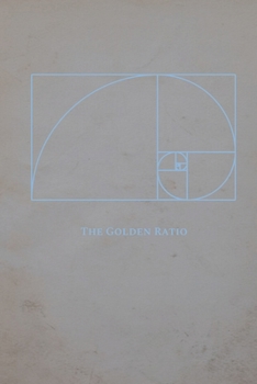 the golden ratio: 6" x 9" dotted  grid bullet journal, notebook or diary,  120 pages