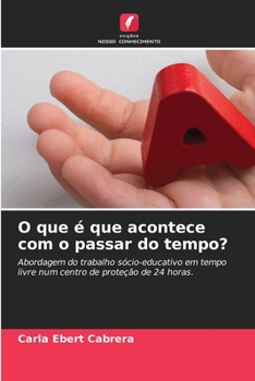 Paperback O que é que acontece com o passar do tempo? [Portuguese] Book