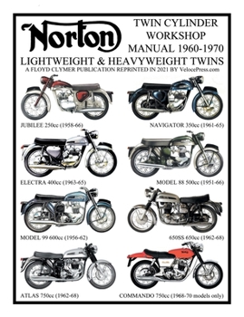 NORTON 1960-1970 LIGHTWEIGHT AND HEAVYWEIGHT TWIN CYLINDER WORKSHOP MANUAL 250cc TO 750cc. INCLUDING THE 1968-1970 COMMANDO