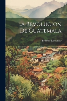 La Revolucion de Guatemala