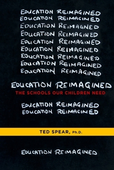 Paperback Education Reimagined: The Schools Our Children Need Book