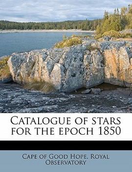 Paperback Catalogue of Stars for the Epoch 1850 Book
