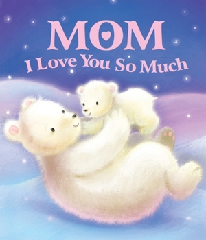 Library Binding Mom, I Love You So Much Book