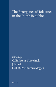 Hardcover The Emergence of Tolerance in the Dutch Republic Book