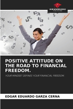 Paperback Positive Attitude on the Road to Financial Freedom. Book