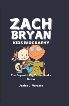 Paperback Zach Bryan Kids Biography: The Boy with Big Dream and a Guitar Book