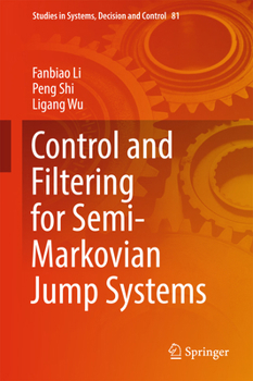Hardcover Control and Filtering for Semi-Markovian Jump Systems Book