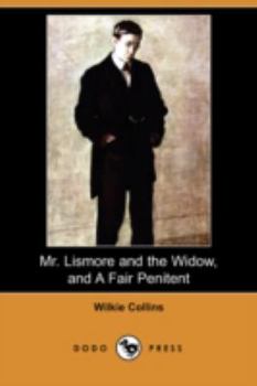 Paperback Mr. Lismore and the Widow, and a Fair Penitent (Dodo Press) Book