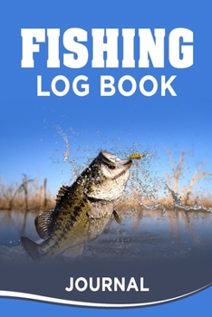 Paperback Fishing Log Book Journal: Fishing Notebook for Kids and Adults Book