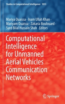 Hardcover Computational Intelligence for Unmanned Aerial Vehicles Communication Networks Book