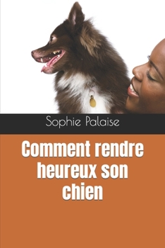 Paperback Comment rendre heureux son chien [French] Book