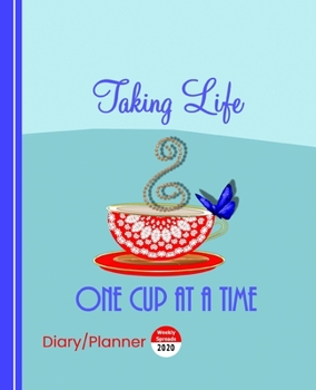 Paperback Taking Life One Cup At A Time: Diary Weekly Spreads January to December Book