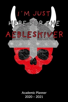 I�m just here for the Aebleskiver. Academic Planner 2020-2021: Aebleskiver Notebook for a scandinavian, Academic Planner 2020-2021 6x9.