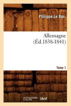 Paperback Allemagne. Tome 1 (Éd.1838-1841) [French] Book