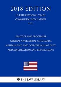 Paperback Practice and Procedure - General Application, Safeguards, Antidumping and Countervailing Duty, and Adjudication and Enforcement (US International Trad Book