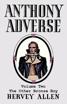 Anthony Adverse, Volume Two: The Other Bronze Boy - Book #2 of the Anthony Adverse