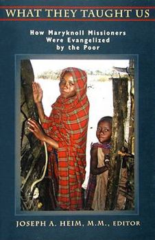 Paperback What They Taught Us: How Maryknoll Missioners Were Evangelized by the Poor Book