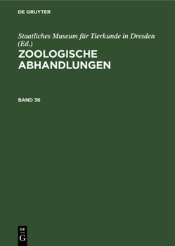 Zoologische Abhandlungen. Band 36