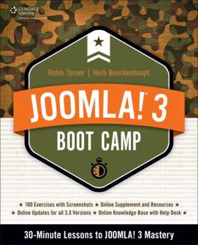 Paperback Joomla! 3 Boot Camp: 30-Minute Lessons to Joomla! 3 Mastery Book