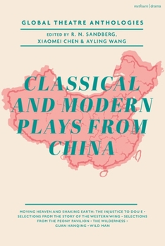 Paperback Global Theatre Anthologies : Classical and Modern Plays from China Book