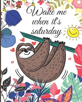 Paperback Wake Me When it's Saturday: Cute kawaii sloth colouring book