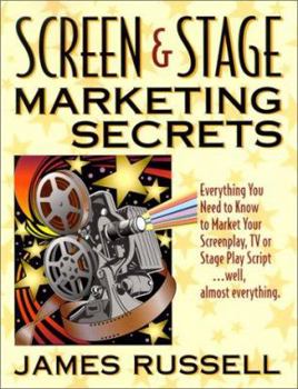 Paperback Screen & Stage Marketing Secrets: The Writer's Guide to Marketing Scripts Book