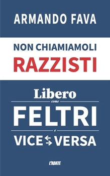 Paperback Non chiamiamoli razzisti: "Libero" come Feltri e viceversa [Italian] Book