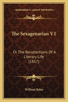 Paperback The Sexagenarian V1: Or The Recollections Of A Literary Life (1817) Book