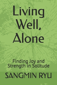 Paperback Living Well, Alone: Finding Joy and Strength in Solitude Book