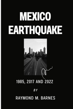 Paperback Mexico Earthquake: 1985, 2017 and 2022. Book