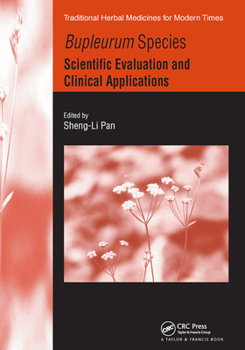 Bupleurum Species: Scientific Evaluation and Clinical Applications - Book  of the Traditional Herbal Medicines for Modern Times