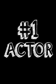 #1 Actor: Best Actor Ever Appreciation Gift Notebook For Men