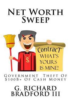 Paperback Net Worth Sweep: Government Theft Of $100B+ Of Cash Money Book