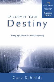 Spiral-bound Discover Your Destiny Curriculum: Making Right Choices in a World Full of Wrong (Teacher Edition) Book