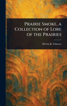 Hardcover Prairie Smoke, a Collection of Lore of the Prairies Book