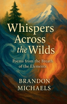 Paperback Whispers Across the Wilds: Poems from the Breath of the Elements Book