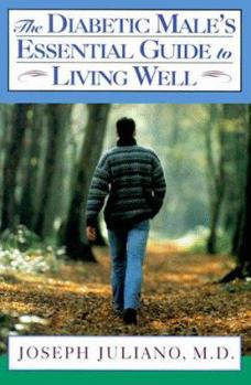 Hardcover The Diabetic Male's Essential Guide to Living Well Book